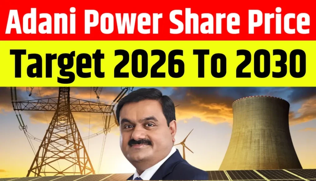 Adani Power share price target, Adani Power 2030 forecast, power stocks India, energy sector stocks, Adani Group shares, long term power stocks, thermal power companies India
